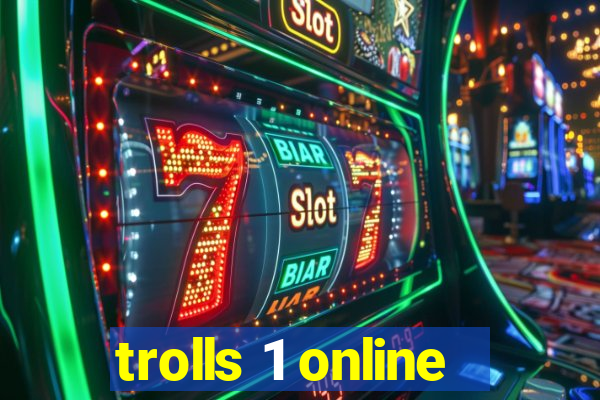 trolls 1 online